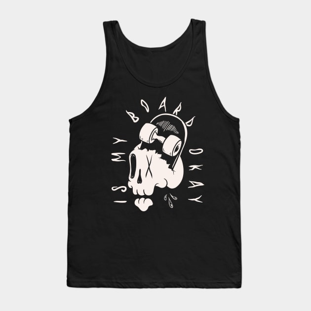 Skater - Is my Board Okay? Skate Skull Meme Tank Top by anycolordesigns